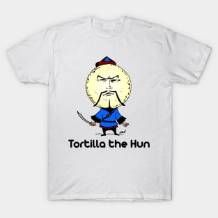 Tortilla the Hun T-Shirt